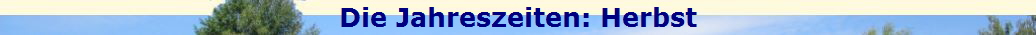 Die Jahreszeiten: Herbst