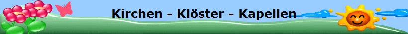 Kirchen - Kl�ster - Kapellen